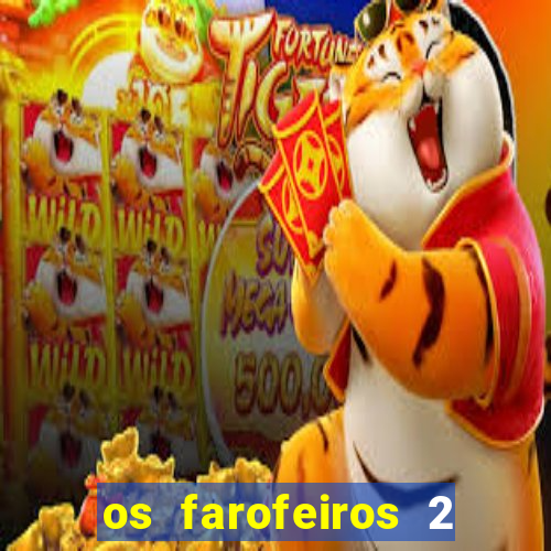 os farofeiros 2 rede canais